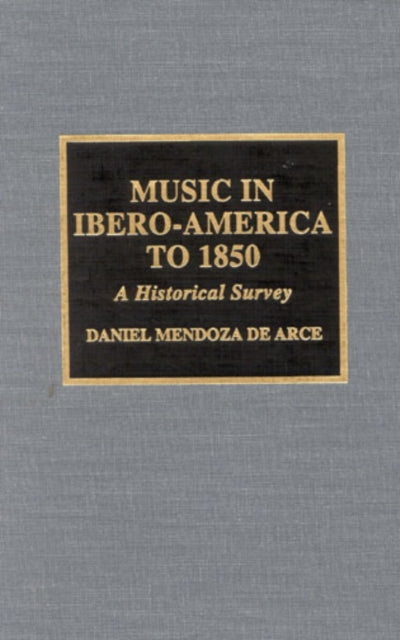 Music in Ibero-America to 1850: A Historical Study