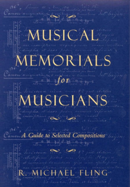 Musical Memorials for Musicians: A Guide to Selected Compositions