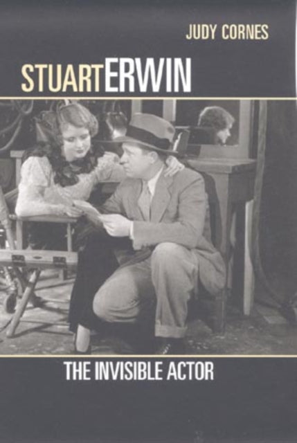 Stuart Erwin: The Invisible Actor