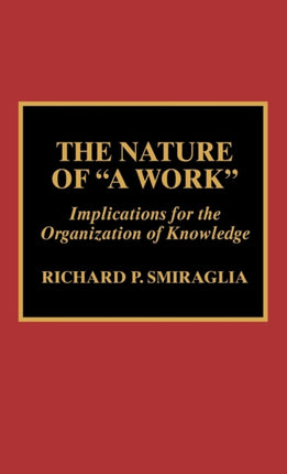 The Nature of a Work Implications for the