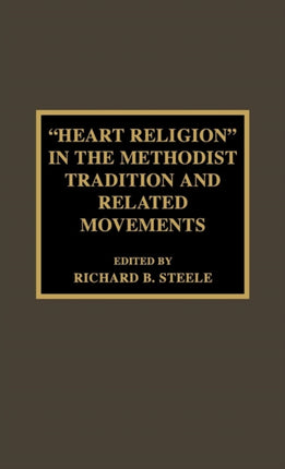 Heart Religion in the Methodist Tradition and