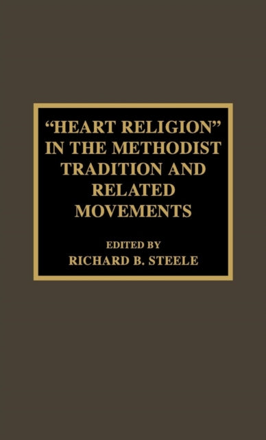 Heart Religion in the Methodist Tradition and