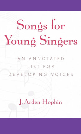 Songs for Young Singers An Annotated List for