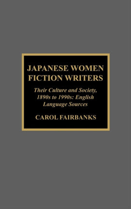 Japanese Women Fiction Writers Their Culture and