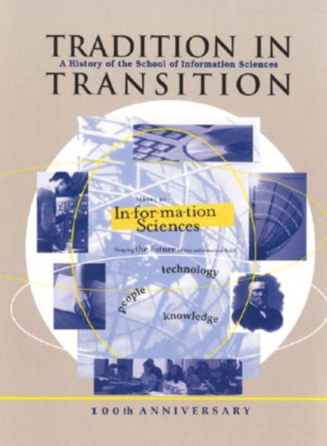 Tradition in Transition: A History of the School of Information Sciences, University of Pittsburgh, 100th Anniversary, 1901-2001