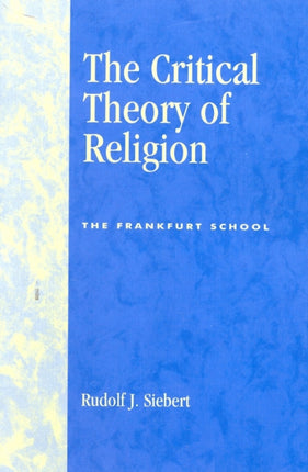 The Critical Theory of Religion The Frankfurt