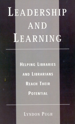 Leadership and Learning Helping Libraries and