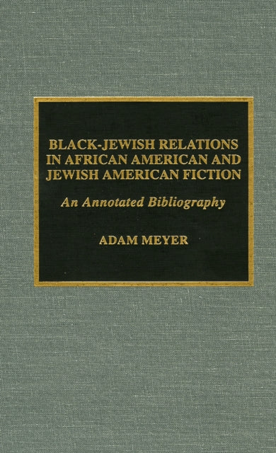 Black-Jewish Relations in African American and Jewish American Fiction: An Annotated Bibliography