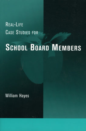 RealLife Case Studies for School Board Members