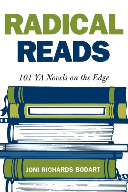 Radical Reads 101 Young Adult Novels on the Edge