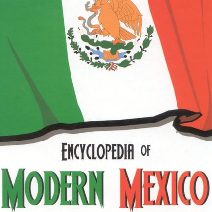 Encyclopedia of Modern Mexico