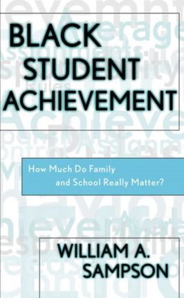 Black Student Achievement: How Much Do Family and School Really Matter?