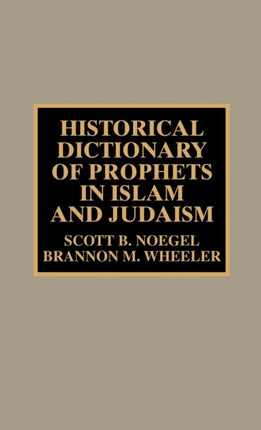 Historical Dictionary of Prophets in Islam and