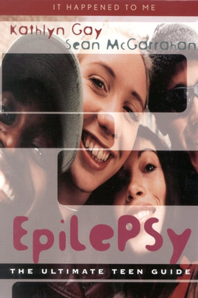 Epilepsy: The Ultimate Teen Guide