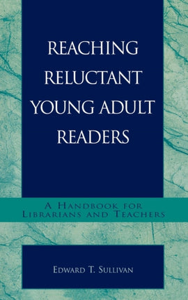 Reaching Reluctant Young Adult Readers A Handbook