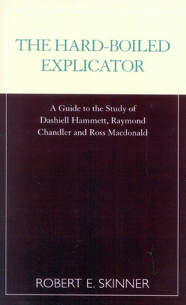 The HardBoiled Explicator A Guide to the Study of