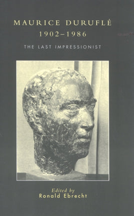 Maurice Durufle 19021986 The Last Impressionist