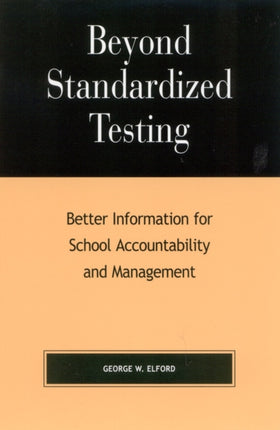 Beyond Standardized Testing Better Information