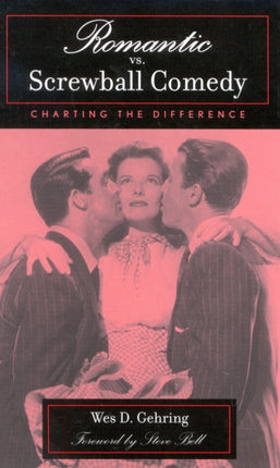Romantic vs Screwball Comedy Charting the