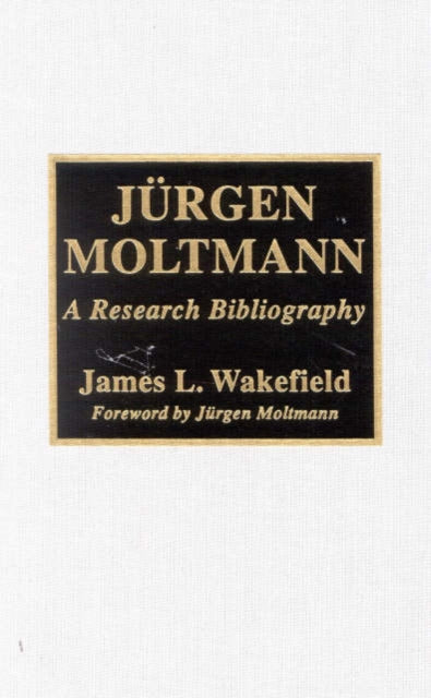 JYrgen Moltmann: A Research Bibliography