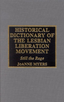 Historical Dictionary of the Lesbian Liberation Movement: Still the Rage