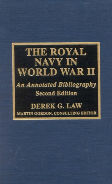 The Royal Navy in World War II: An Annotated Bibliography