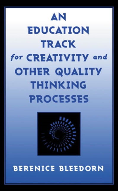 An Education Track for Creativity and Other Quality Thinking Processes