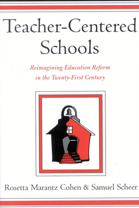 TeacherCentered Schools Reimagining Education