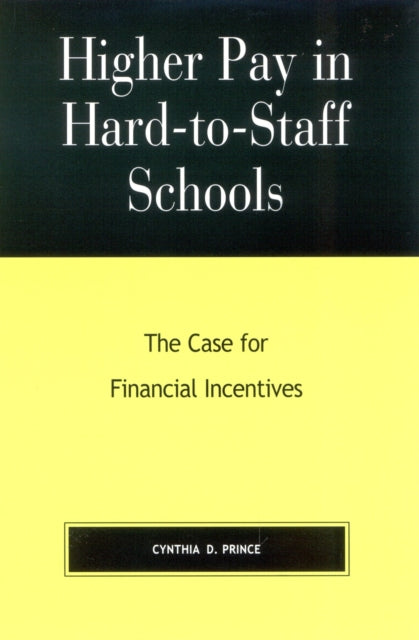Higher Pay in HardtoStaff Schools The Case for
