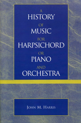 A History of Music for Harpsichord or Piano and