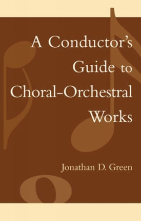 A Conductors Guide to ChoralOrchestral Works