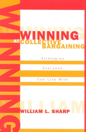 Winning at Collective Bargaining Strategies