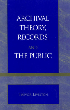 Archival Theory Records and the Public