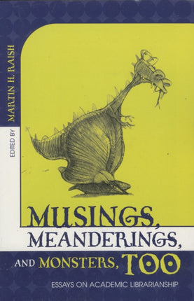 Musings Meanderings and Monsters Too Essays on