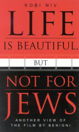 Life is Beautiful But Not for Jews Another View