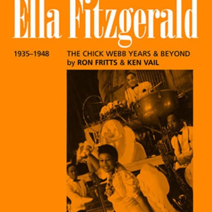 Ella Fitzgerald: The Chick Webb Years and Beyond 1935-1948: Ken Vail's Jazz Itineraries 2