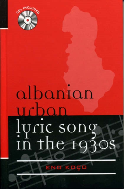 Albanian Urban Lyric Song in the 1930s Europea Ethnomusicologies  Modernities Europea Ethnomusicologies and Modernities