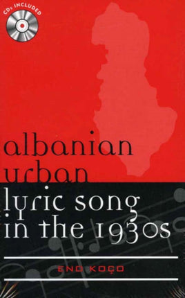 Albanian Urban Lyric Song in the 1930s Europea Ethnomusicologies  Modernities Europea Ethnomusicologies and Modernities