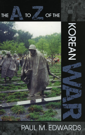 The A to Z of the Korean War 7 The A to Z Guide