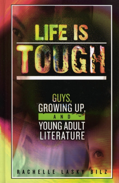 Life Is Tough: Guys, Growing Up, and Young Adult Literature