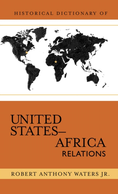 Historical Dictionary of United States-Africa Relations