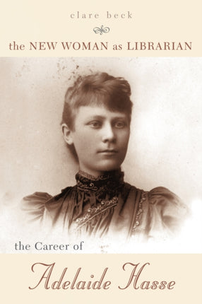 The New Woman as Librarian The Career of Adelaide