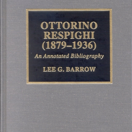 Ottorino Respighi 18791936 An Annotated