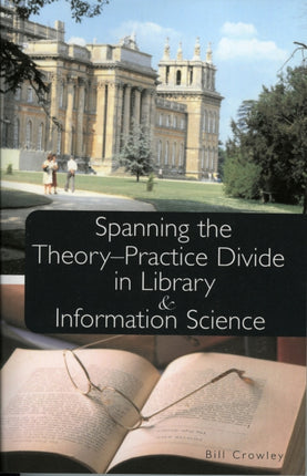 Spanning the TheoryPractice Divide in Library and