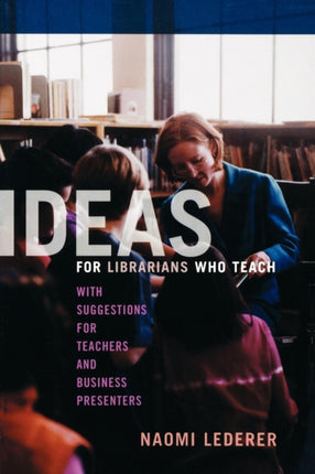 Ideas for Librarians Who Teach With Suggestions