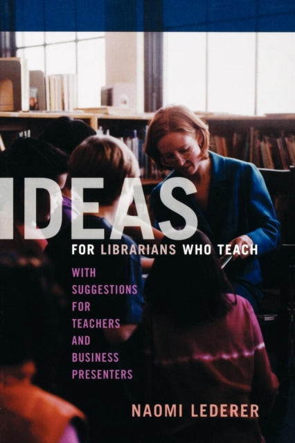 Ideas for Librarians Who Teach With Suggestions