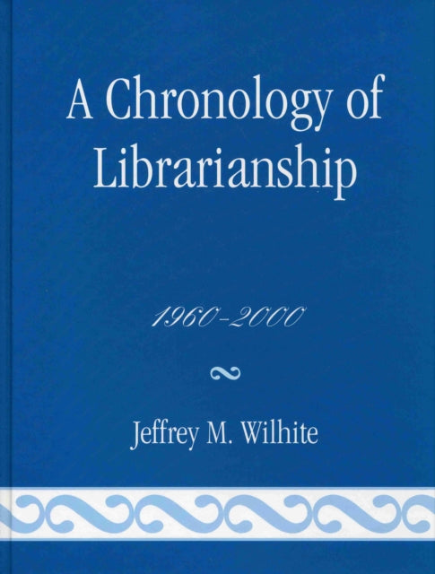 A Chronology of Librarianship 19602000