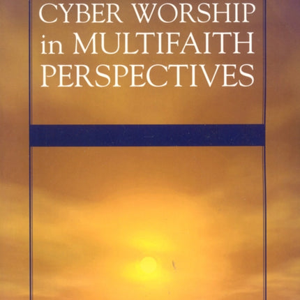 Cyber Worship in Multifaith Perspectives