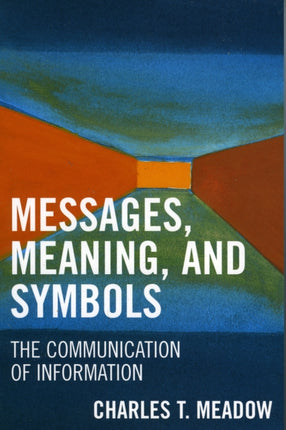 Messages Meanings and Symbols The Communication