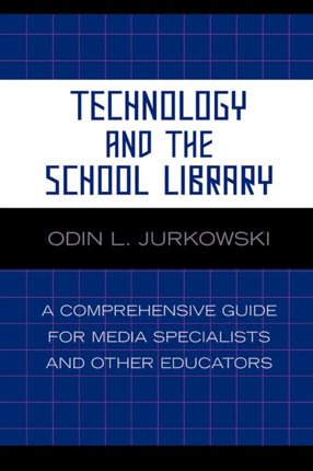 Technology and the School Library A Comprehensive